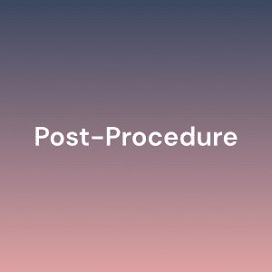 Post-procedure